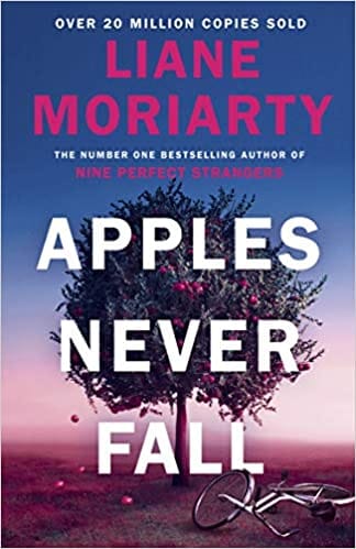 Apples Never Fall: The Sunday Times bestseller from the author of Nine Perfect Strangers and Big Little Lies