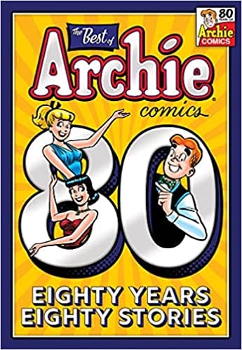 The Best Of Archie Comics 80 Years 80 Stories
