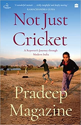 Not Just Cricket A Reporters Journey Through Modern India