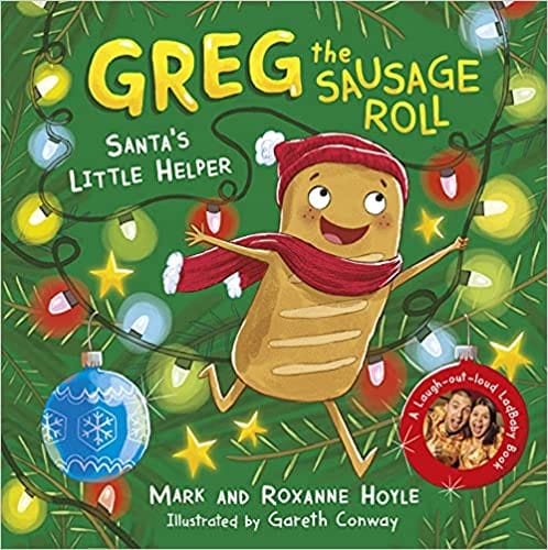 Greg The Sausage Roll Santas Little Helper A Ladbaby Book