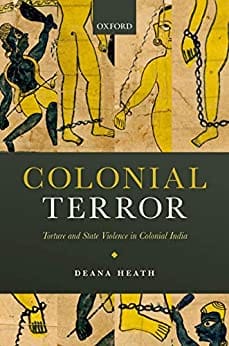 Colonial Terror Torture And State Violence In Colonial India