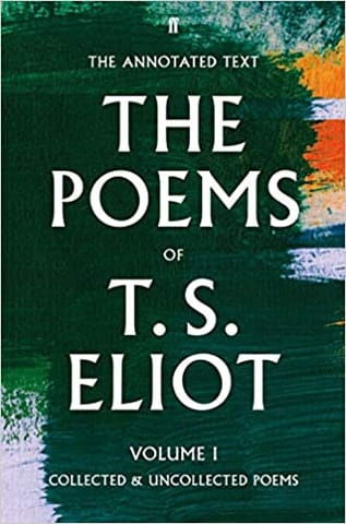 The Poems Of T S Eliot Volume I Collected And Uncollected Poems (faber Poetry)