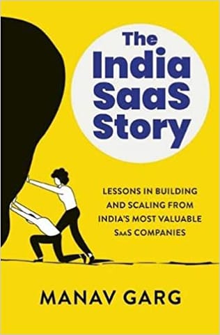 The India Saas Story Lessons In Building And Scaling From Indias Most Valuable Saas Companies