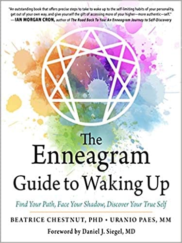 The Enneagram Guide To Waking Up Find Your Path Face Your Shadow Discover Your True Self