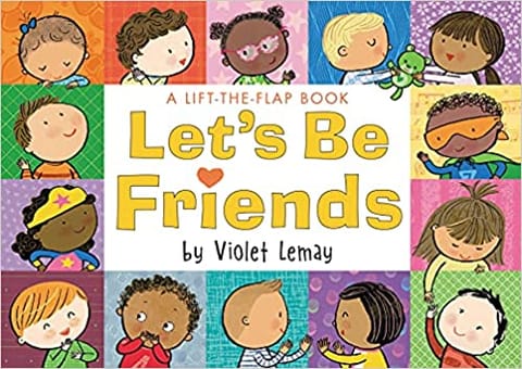 Lets Be Friends A Lift-the-flap Book