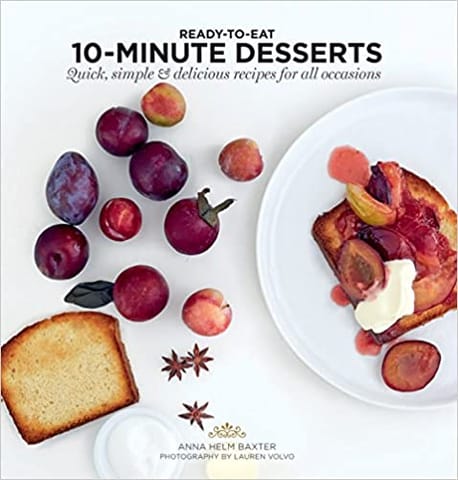 10 Minute Desserts Quick Simple & Delicious Recipes For All Occasions (ready To Eat)