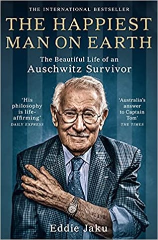 The Happiest Man On Earth The Beautiful Life Of An Auschwitz Survivor