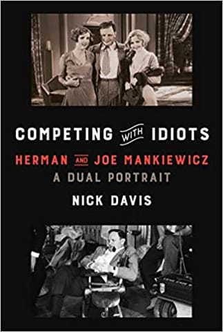 Competing With Idiots Herman And Joe Mankiewicz A Dual Portrait