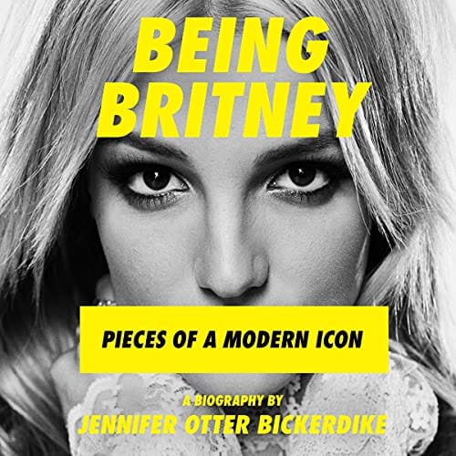 Being Britney Pieces Of A Modern Icon
