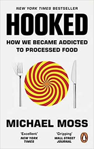 Hooked How We Became Addicted To Processed Food