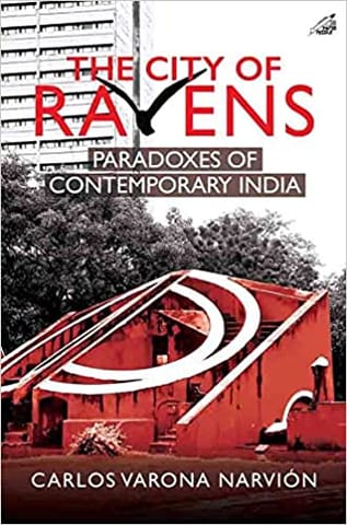 The City Of Ravens Paradoxes Of Contemporary India