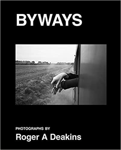 Byways Photographs By Roger A Deakins