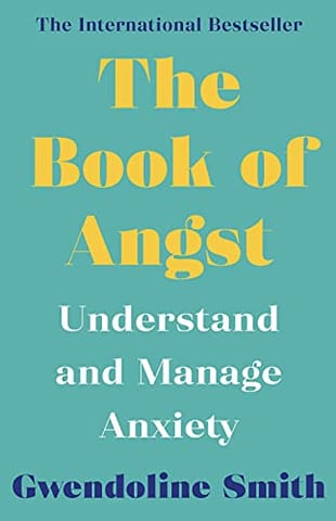The Book Of Angst Understand And Manage Anxiety