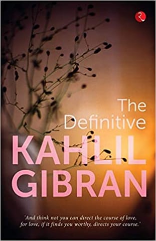 The Definitive Kahlil Gibran P