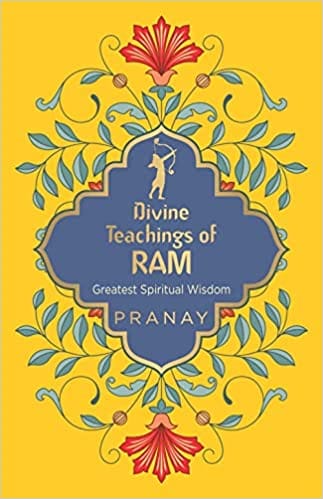 Divine Teachings Of Ram Greatest Spiritual Wisdom