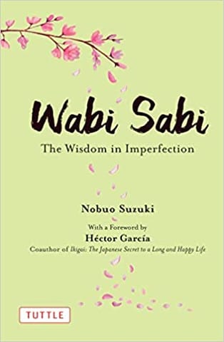 Wabi Sabi The Wisdom In Imperfection