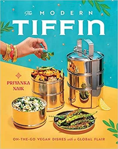 The Modern Tiffin On-the-go Vegan Dishes With A Global Flair A Cookbook