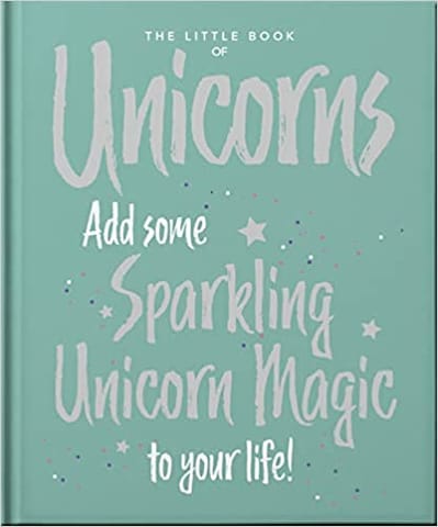 The Little Book Of Unicorns Enchanting Words Sprinkled With Unicorn Magic 17