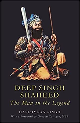 Deep Singh Shaheed The Man In The Legend