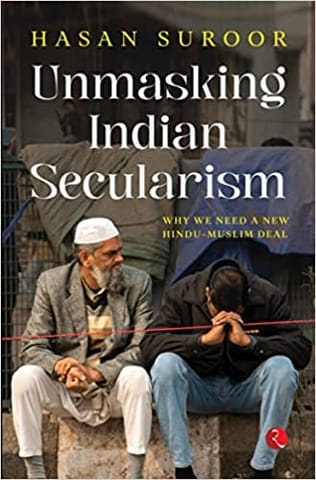 Unmasking Indian Secularism Why We Need A New Hindu-muslim Deal