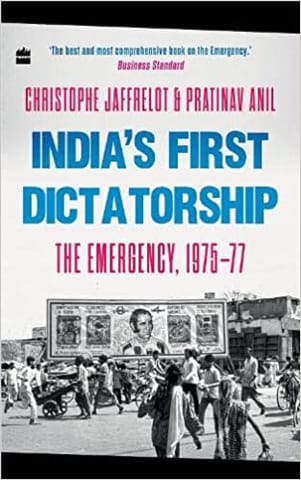 Indias First Dictatorship The Emergency 1975-77