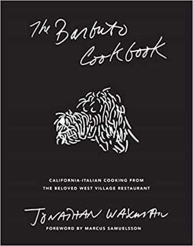 The Barbuto Cookbook California-italian Cooking From The Beloved West Village Restaurant