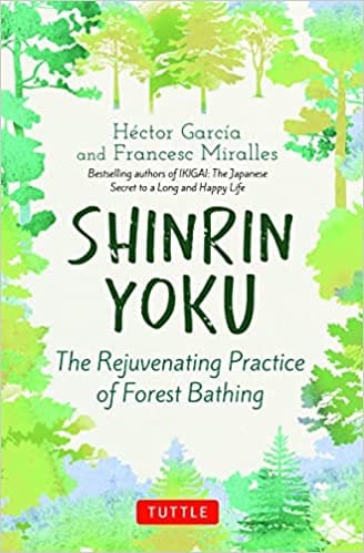 Hector Garcia, Francesc Miralles: The Rejuvenating Practice of Forest Bathing