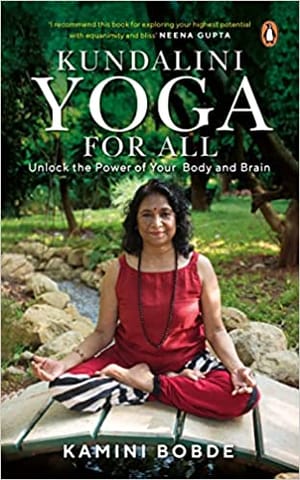 Kundalini Yoga For All Unlock The Power Of Your Body And Brain