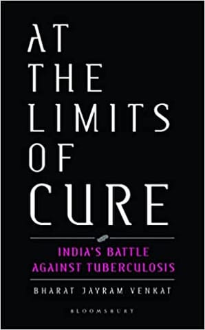 At The Limits Of Cure Indias Battle Against Tuberculosis