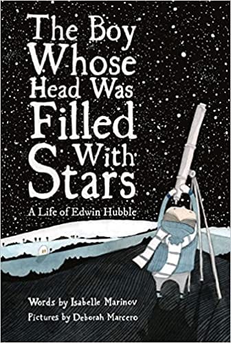 The Boy Whose Head Was Filled With Stars A Life Of Edwin Hubble