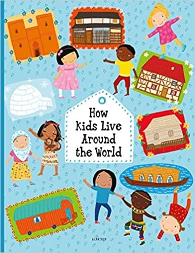 How Kids Live Around The World (kids Around The World)