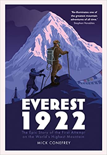 Everest 1922 The Epic Story Of The First Attempt On The Worlds Highest Mountain