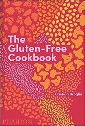 The Gluten-free Cookbook 350 Delicious And Naturally Gluten-free Recipes From More Than 80 Countries