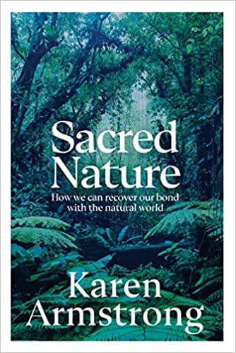 Sacred Nature How We Can Recover Our Bond With The Natural World