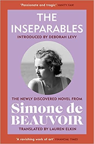 The Inseparables The Newly Discovered Novel From Simone De Beauvoir