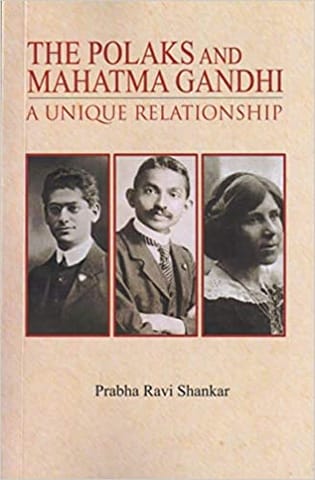 The Polaks And Mahatma Gandhi A Unique Relationship