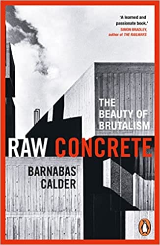 Raw Concrete The Beauty Of Brutalism