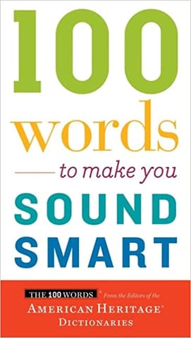 100 Words To Make You Sound Smart (the 100 Words)