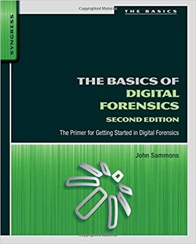 The Basics Of Digital Forensics The Primer For Getting Started In Digital Forensics