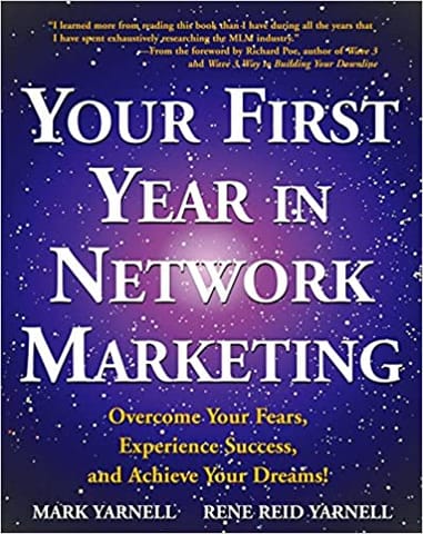 Your First Year In Network Marketing Overcome Your Fears Experience Success And Achieve Your Dreams!
