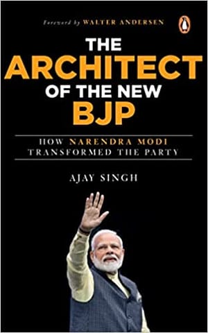 The Architect Of The New Bjp How Narendra Modi Transformed The Party