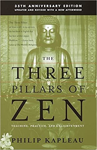 The Three Pillars Of Zen Teaching Practice And Enlightenment