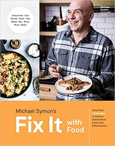 Fix It With Food More Than 125 Recipes To Address Autoimmune Issues And Inflammation A Cookbook