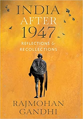 India After 1947 Reflections & Recollections